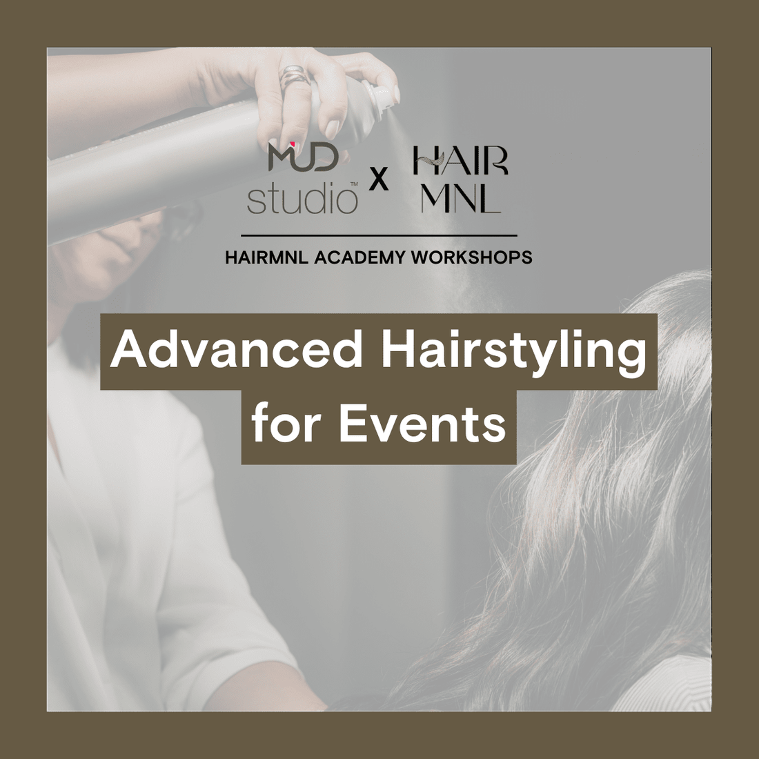 HairMNL Academy Workshops by MUD Studio Pro Advanced Hair Styling for Events