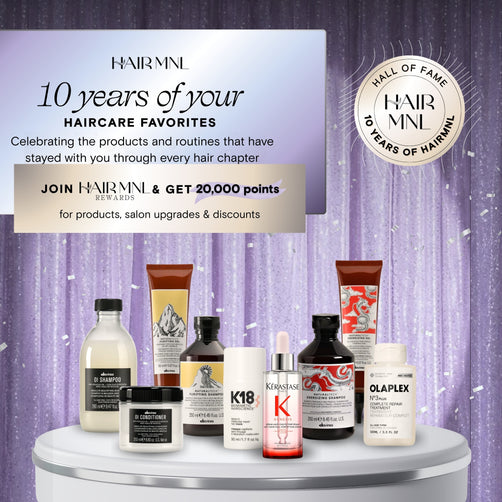 10 years of your HAIRCARE FAVORITES. Celebrating the products and routines that have stayed with you through every hair chapter. Join HairMNL Rewards & get 20,000 points for products, salon upgrades & discounts. Hall of Fame - 10 Years of HairMNL. Shop now.