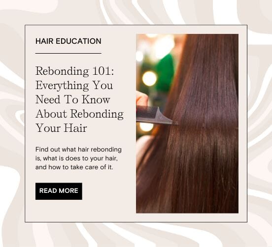 HairMNL Tousled. Rebonding 101: Everything You Need To Know About Rebonding Your Hair